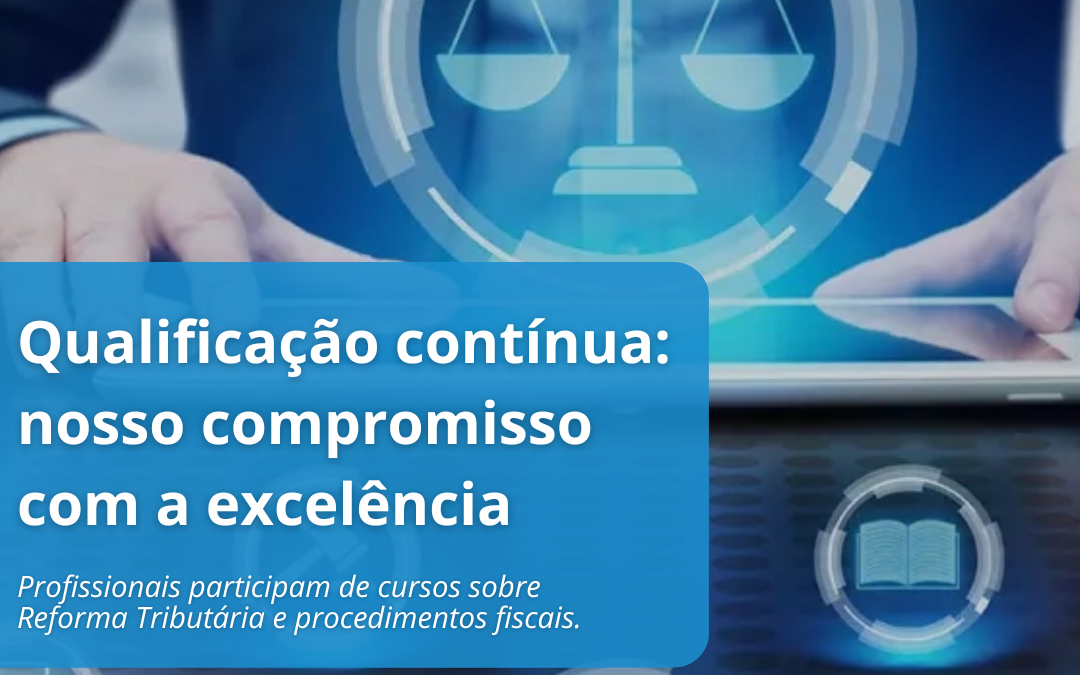 Equipe Hiper segue em capacitação contínua sobre a Reforma Tributária e procedimentos fiscais