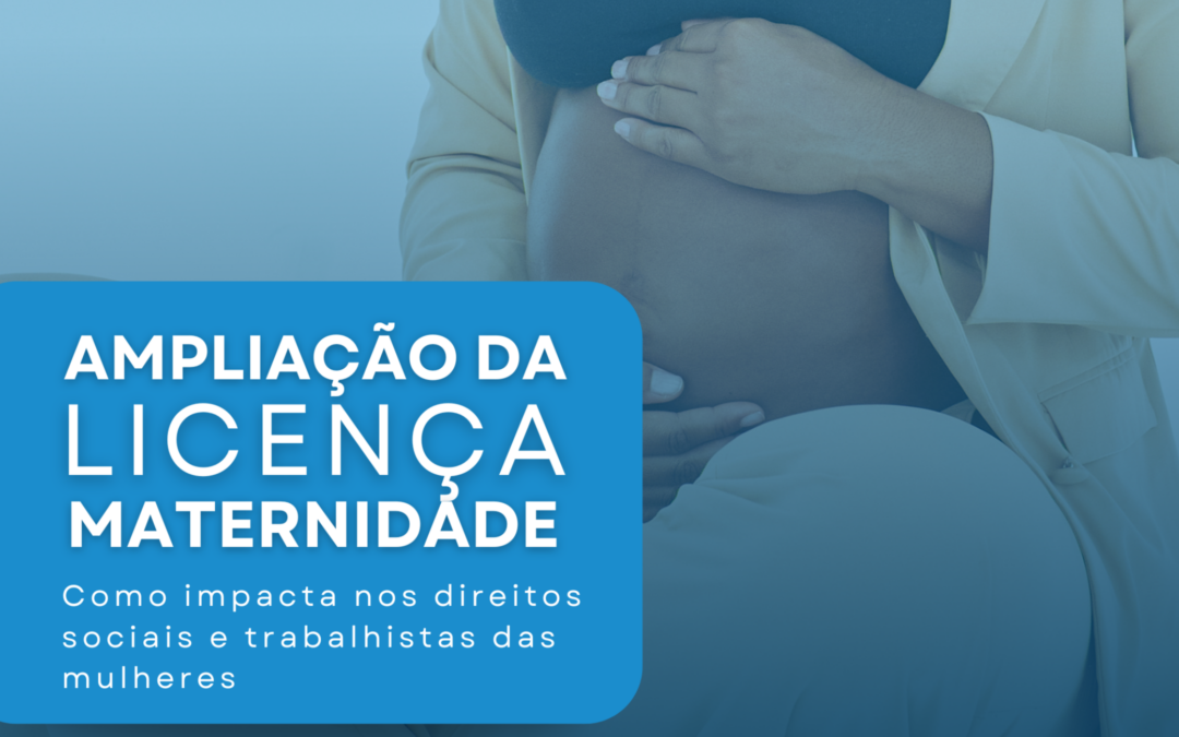AMPLIAÇÃO DA LICENÇA MATERNIDADE POR COMPLICAÇÕES PÓS-PARTO